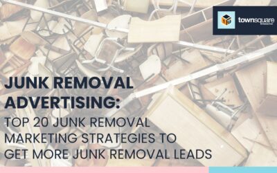 Junk Removal Advertising: Top 20 Junk Removal Marketing Strategies To Get More Junk Removal Leads