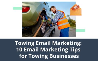 Towing Email Marketing: 10 Email Marketing Tips for Towing Businesses