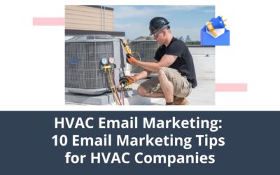 HVAC Email Marketing: 10 Email Marketing Tips for HVAC Companies