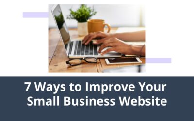 7 Ways to Improve Your Small Business Website