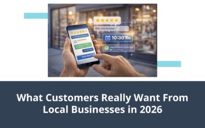 What Customers Really Want From Local Businesses in 2026