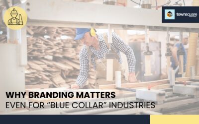 Why Branding Matters Even for “Blue Collar” Industries