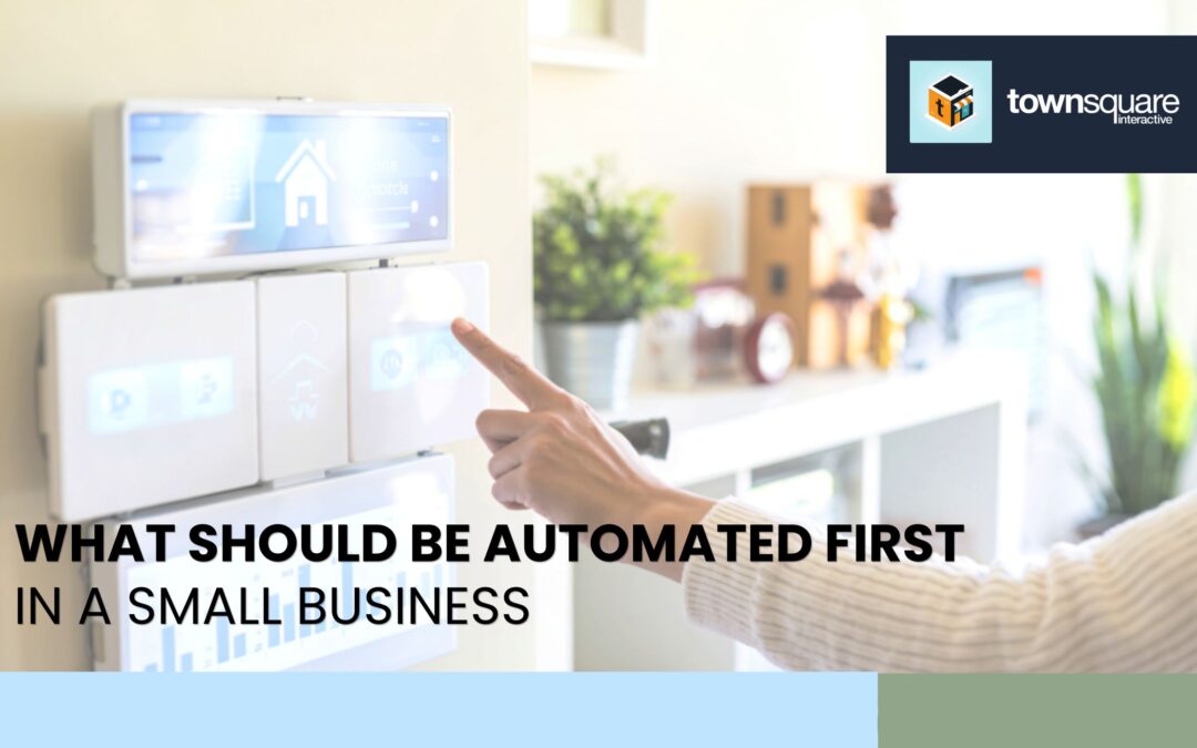 What Should Be Automated First in a Small Business?