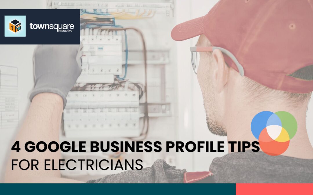 4 Google Business Profile Tips for Electricians